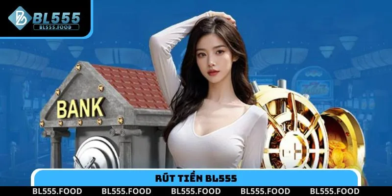 Rút tiền BL555